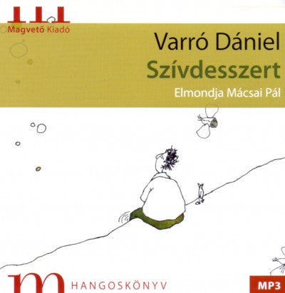 Varró Dániel - Mácsai Pál: SZIVDESSZERT - HANGOSKÖNYV