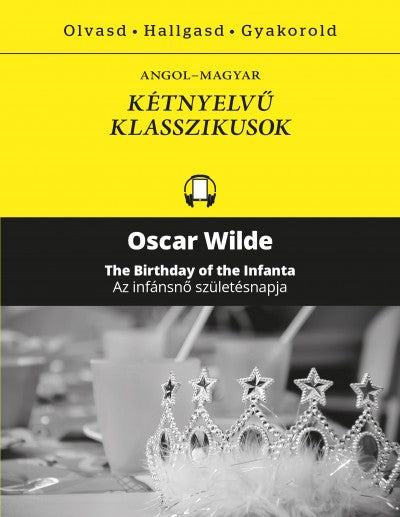 Oscar Wilde: Az infánsnő születésnapja