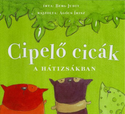 Berg Judit: Cipelő cicák - A hátizsákban (KIS ALAKÚ)