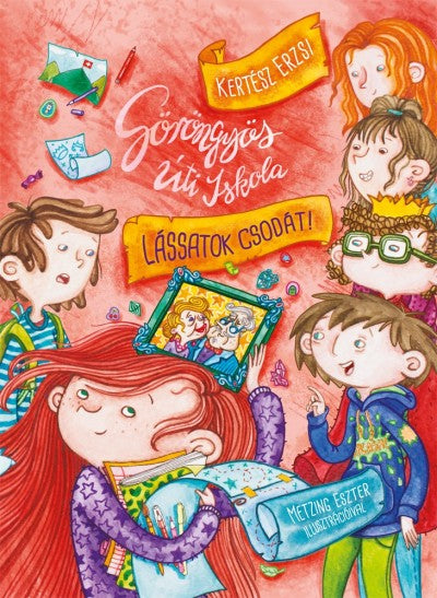 Kertész Erzsi: Göröngyös úti iskola - Lássatok csodát!