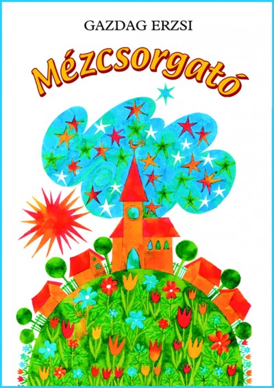 Gazdag Erzsi: Mézcsorgató