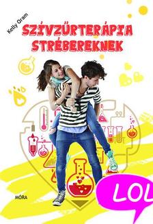 Kelly Oram: Szívzűrterápia strébereknek-LOL Könyvek