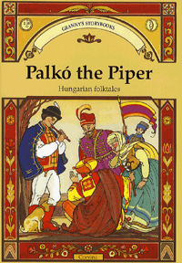 Benedek Elek: Palkó the piper