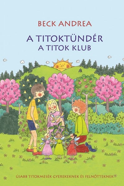 Beck Andrea: A Titoktündér - A Titok Klub