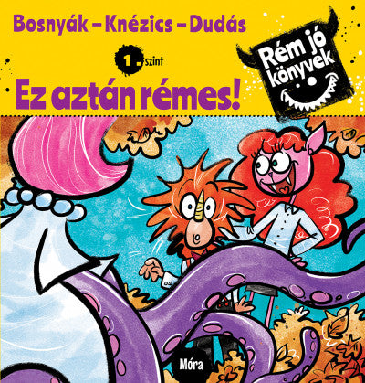 Bosnyák Viktória: Ez aztán rémes! - Rém jó könyvek 1. szint