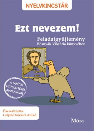 Ezt nevezem! - feladatgyűjtemény (Nyelvkincstár)