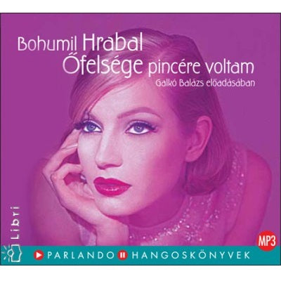 Bohumil Hrabal: Őfelsége pincére voltam - Hangoskönyv (MP3)