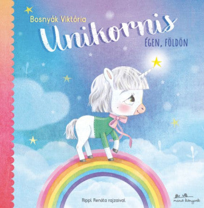 Bosnyák Viktória: Unikornis égen, földön
