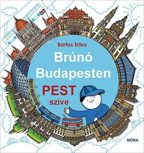 Bartos Erika: Brúnó Budapesten 3. - Pest szíve