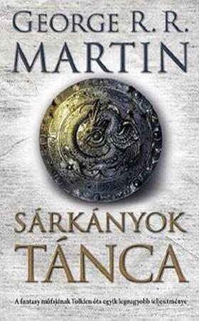 George R. R. Martin: Sárkányok tánca - A tűz és jég dala V.