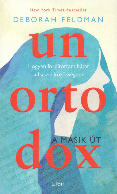 Deborah Feldman: Unortodox - A másik út