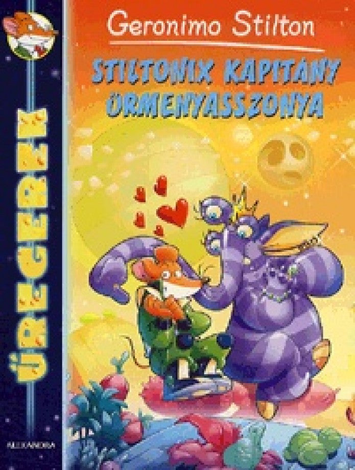 Geronimo Stilton: Stiltonix kapitány űrmenyasszonya