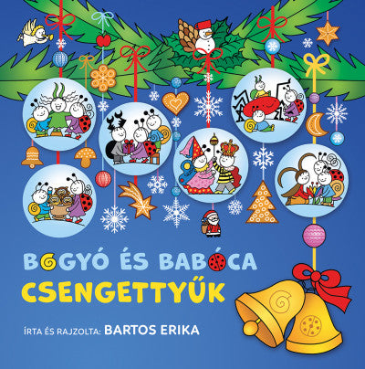 Bartos Erika: Bogyó és Babóca - Csengettyűk
