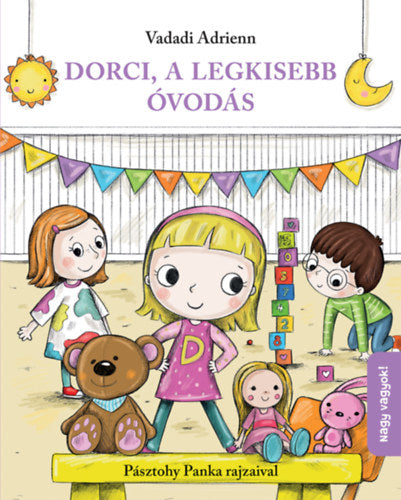 Dorci, a legkisebb óvodás (Pásztohy Panka rajzaival)