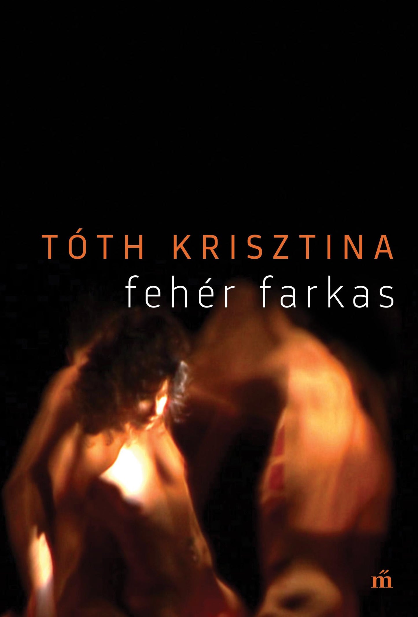 Tóth Krisztina: Fehér farkas