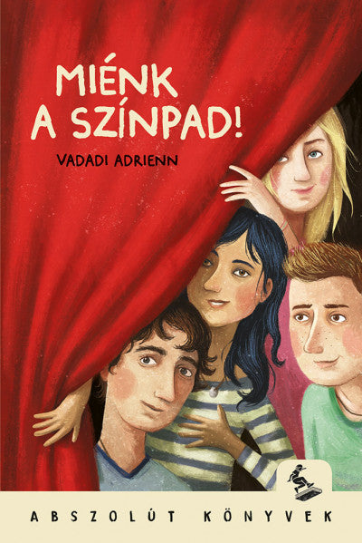 Vadadi Adrienn: Miénk a színpad - Abszolút könyvek