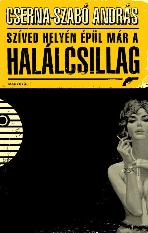 Cserna-Szabó András: Szíved helyén épül már a Halálcsillag
