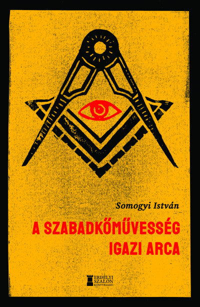 Somogyi István: A szabadkőművesség igazi arca