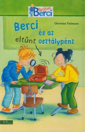 Christian Tielmann: Berci és az eltűnt osztálypénz