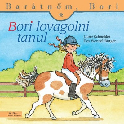 Liane Schneider: Bori lovagolni tanul - Barátnőm, Bori 11.