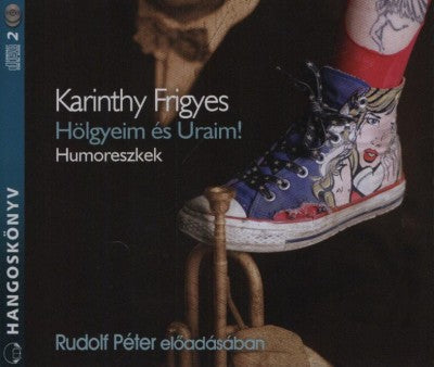 Hölgyeim és Uraim! - Humoreszkek - Hangoskönyv (2 CD)