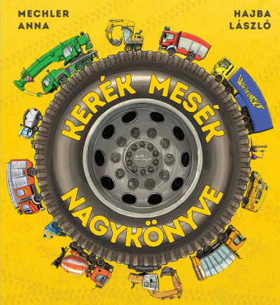Mechler Anna: Kerék mesék nagykönyve