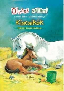 Dorothea Ackroyd - Annette Moser: Kiscsikók - Olvass velem!
