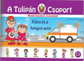 Szabó Ágnes: Klára és a hangos autó - A Tulipán Csoport 22.