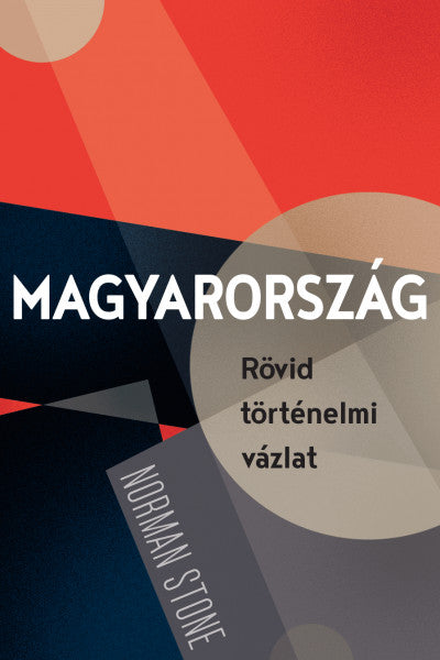 Norman Stone: Magyarország - Rövid történelmi vázlat