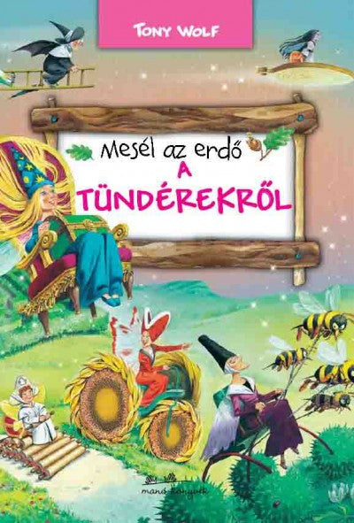 Tony Wolf: Mesél az erdő - A tündérekről