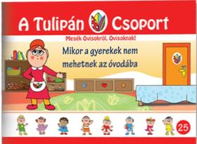 Mikor a gyerekek nem mehetnek óvodába - A Tulipán Csoport 25.