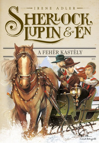 Irene Adler: Sherlock, Lupin és Én 5. - A fehér kastély