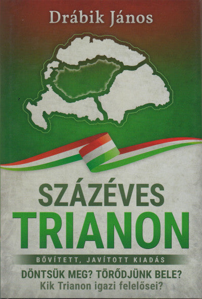 Százéves Trianon - "Döntsük meg? Törődjünk bele? Kik Trianon igazi felelősei?"