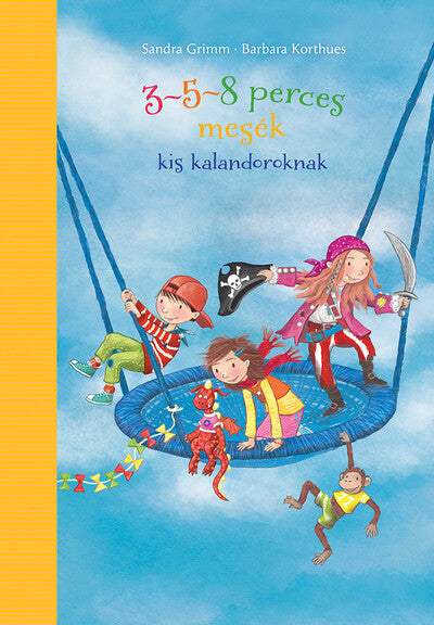 Sandra Grimm: 3-5-8 perces mesék kis kalandoroknak