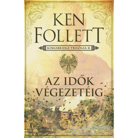 Ken Follett: Az idők végezetéig - Kingsbridge-trilógia 2.