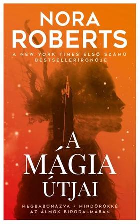 Nora Roberts: A mágia útjai