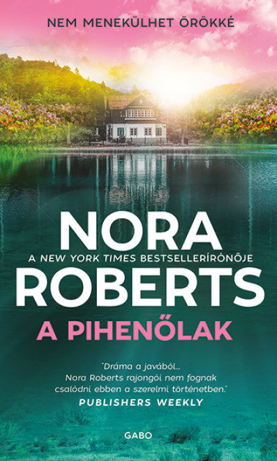 Nora Roberts: A pihenőlak