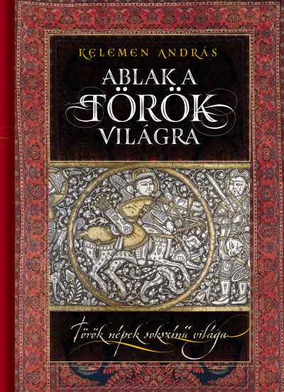 Ablak a török világra - Török népek sokszínű világa