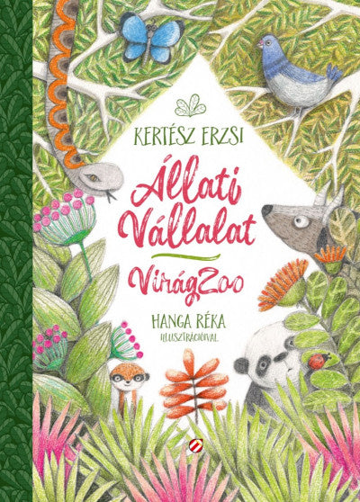 Kertész Erzsi: Állati Vállalat - VirágZoo