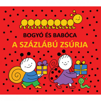 Bartos Erika: A Százlábú zsúrja - Bogyó és Babóca