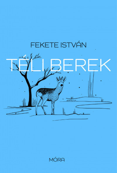 Fekete István: Téli berek (ÚJ BORÍTÓ, KÉK)