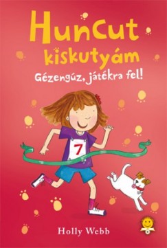 Holly Webb: Gézengúz, játékra fel! - Huncut kiskutyám 3.