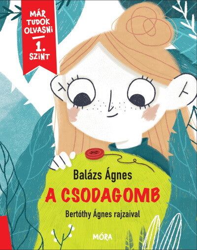 Balázs Ágnes: A csodagomb - Már tudok olvasni - 1. szint