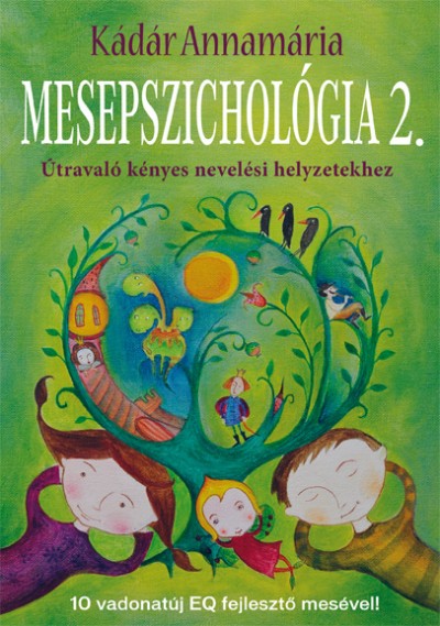 Mesepszichológia 2. Útravaló kényes nevelési helyzetekhez