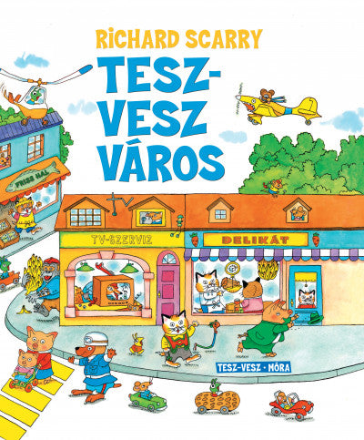 Richard Scarry: Tesz-Vesz város