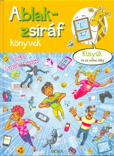 Ablak-zsiráf könyvek - Kütyük és az online világ