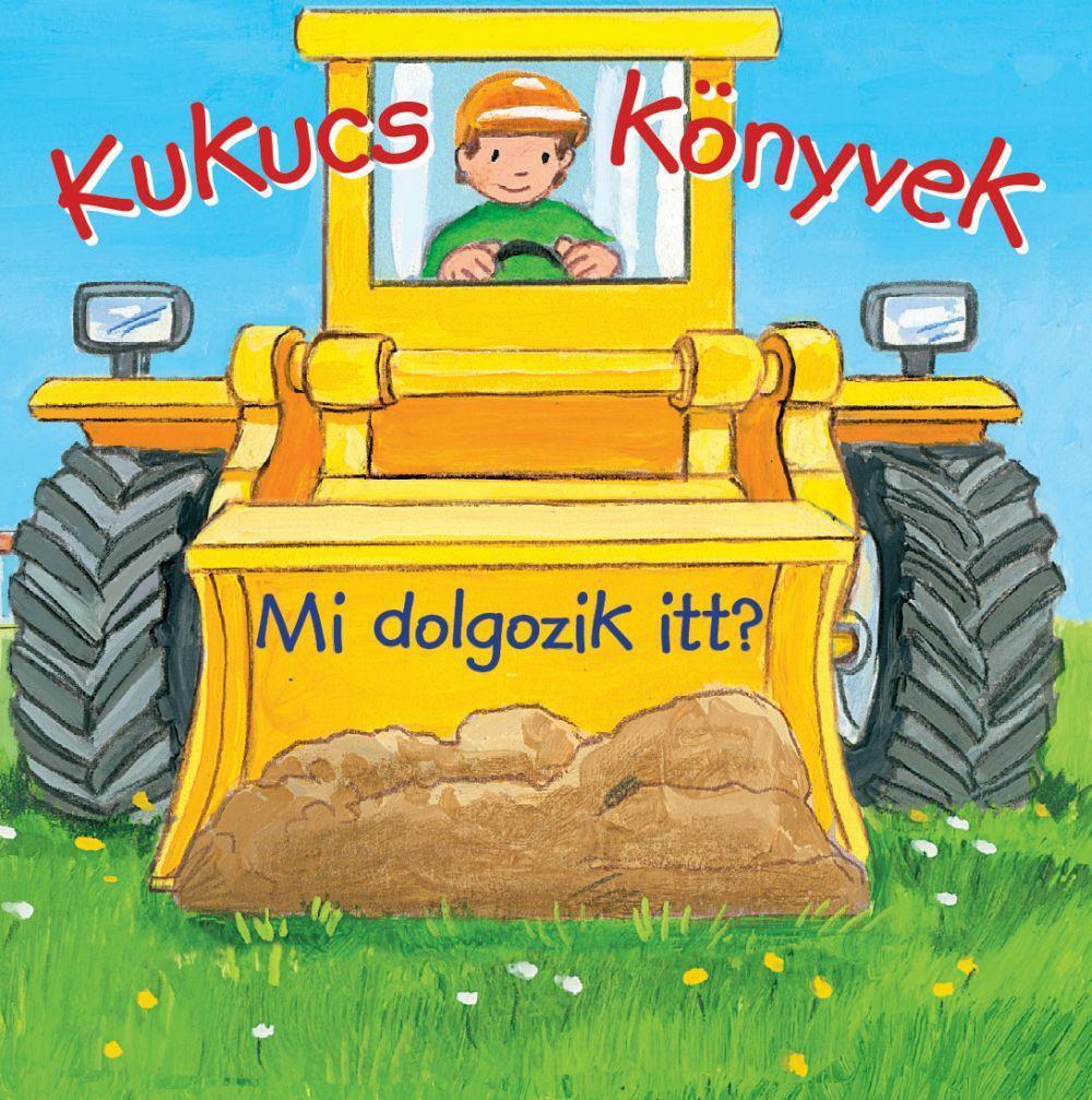 Kukucs könyvek - Mi dolgozik itt?