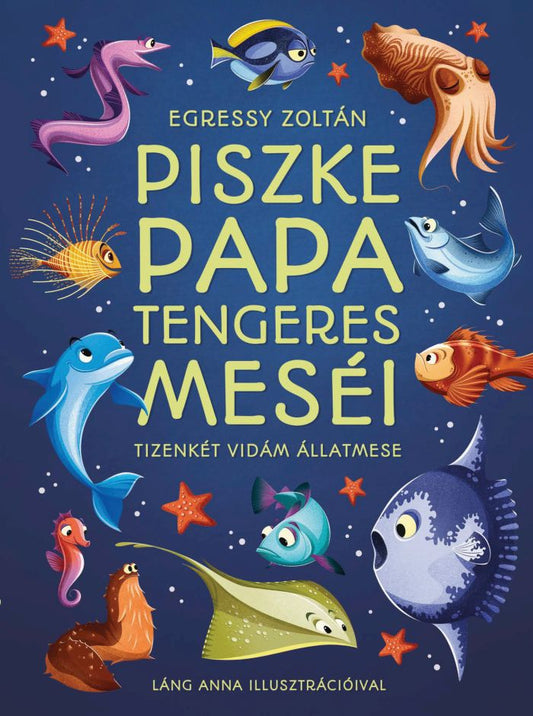 Egressy Zoltán: Piszke papa tengeres meséi