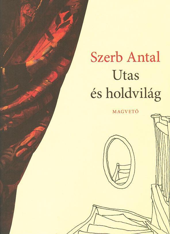 Szerb Antal: Utas és holdvilág