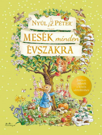 Beatrix Potter: Nyúl Péter világa - Mesék minden évszakra